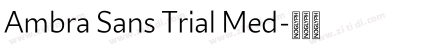 Ambra Sans Trial Med字体转换 Ambra Sans Trial Med字体转换